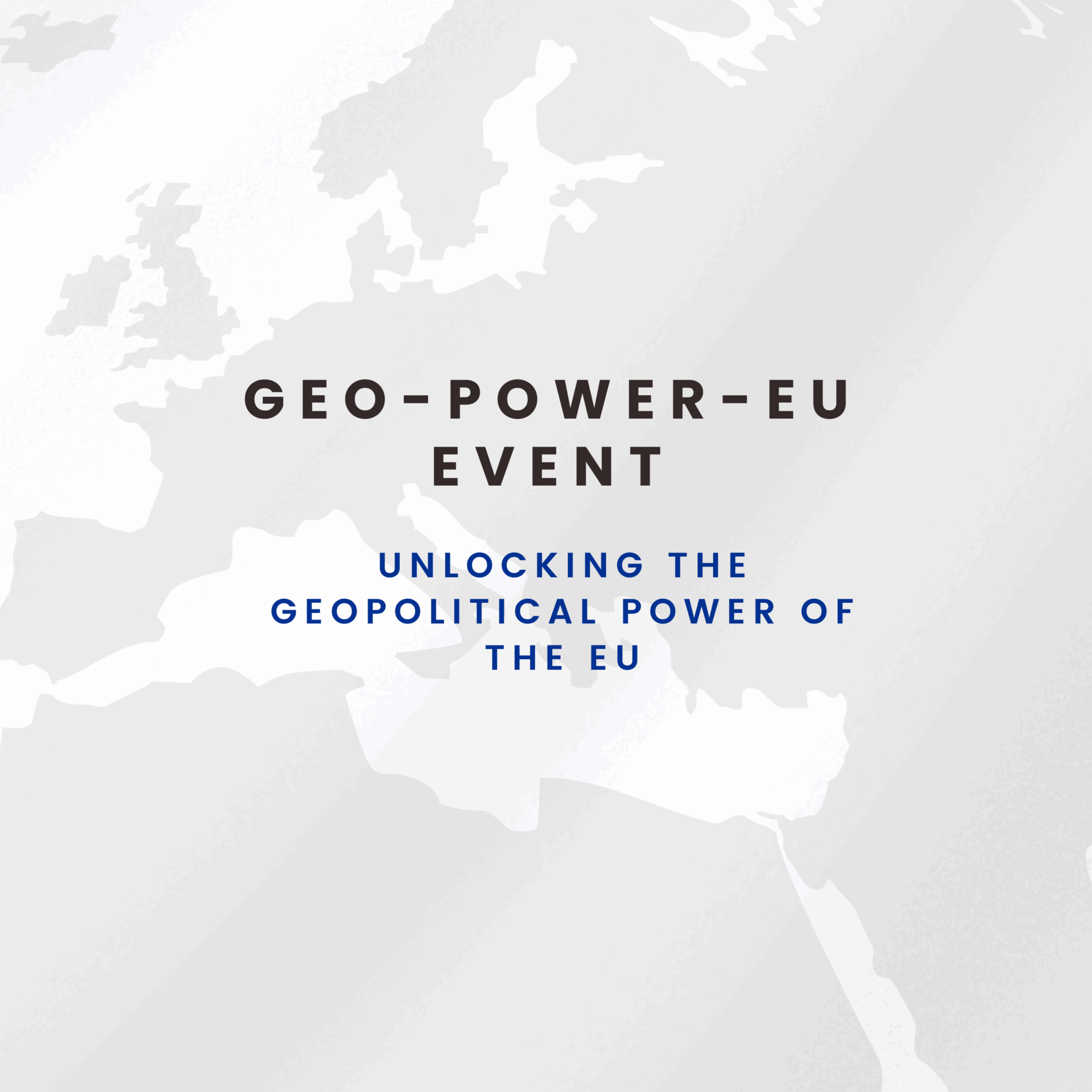 GEO-POWER-EU Webinar: Unlocking the Geopolitical Power of the EU