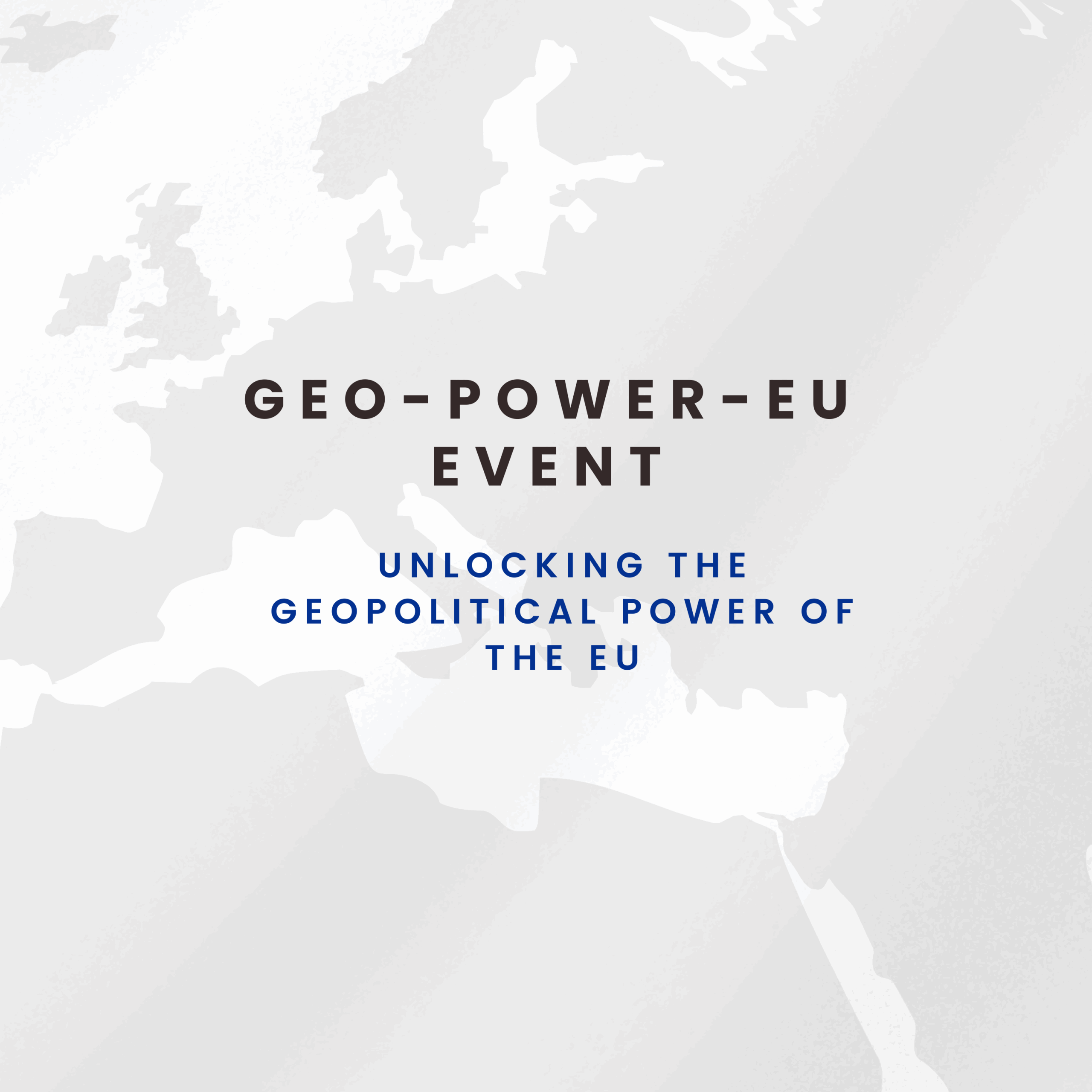 GEO-POWER-EU Webinar: Unlocking the Geopolitical Power of the EU