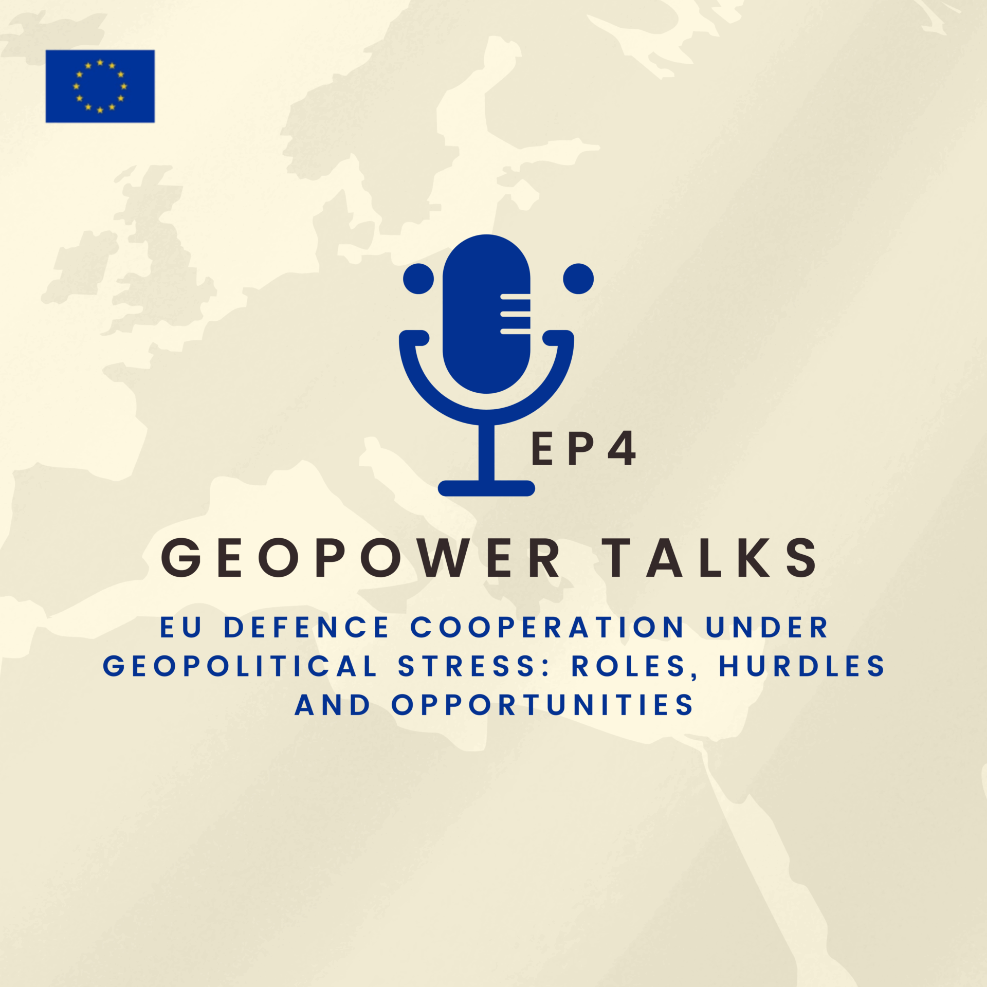 GEO-POWER-EU Talks – Episode 4: EU Defence Cooperation under Geopolitical Stress: Roles, Hurdles and Opportunities