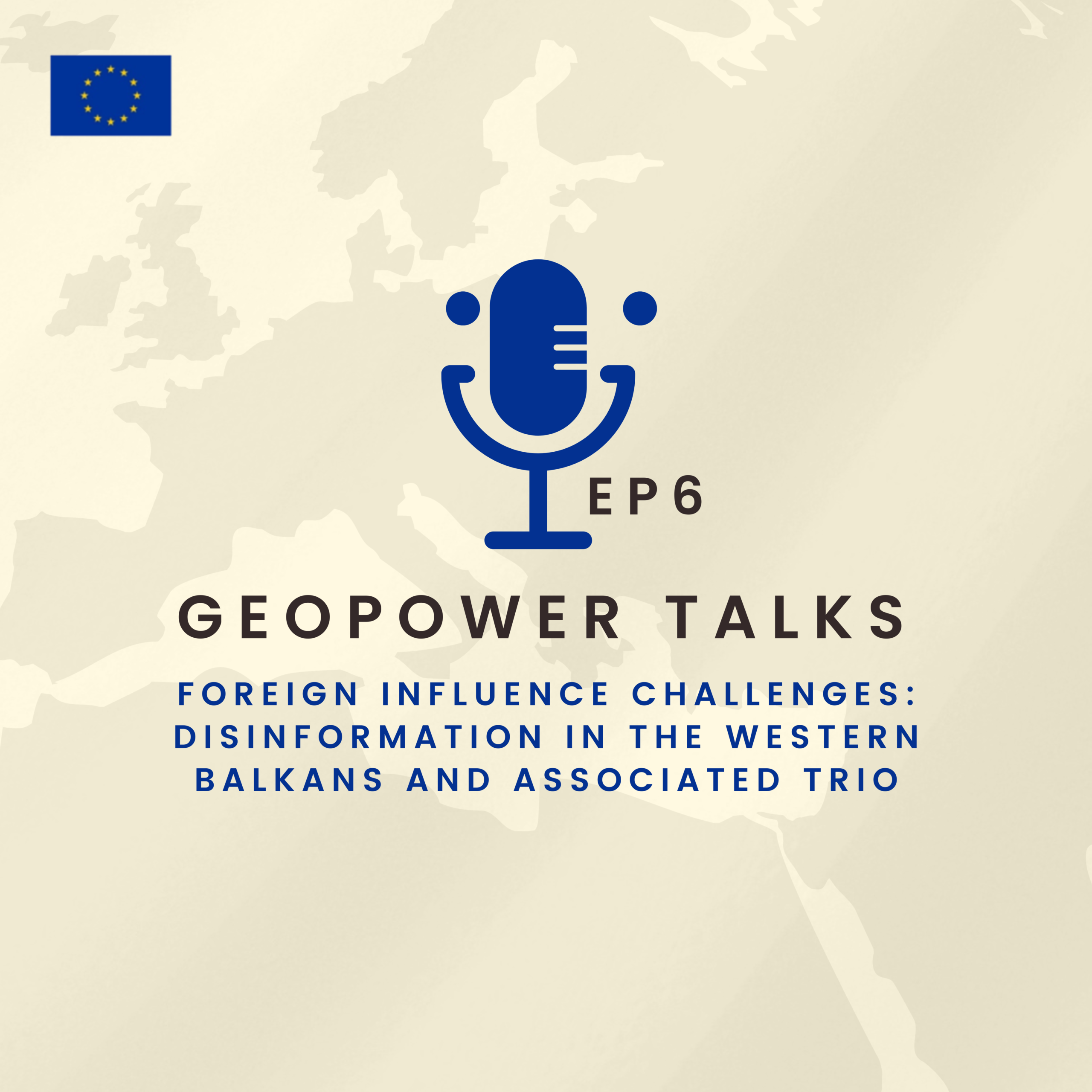 GEO-POWER-EU Talks – Episode 6 I Foreign Influence Challenges: Disinformation in the Western Balkans and Associated Trio